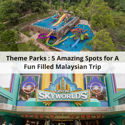 theme parks, malaysia, travel, singapore to malaysia, trip